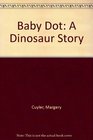 Baby Dot A Dinosaur Story