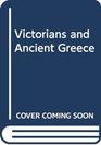 Victorians and Ancient Greece