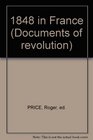 1848 In France (Documents Of Revolution)