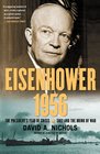 Eisenhower 1956 The President's Year of CrisisSuez and the Brink of War