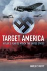 Target America  Hitler's Plan to Attack the United States