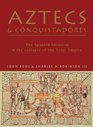 Aztecs and Conquistadores  The Spanish Invasion and the Collapse of the Aztec Empire