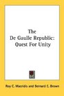 The De Gaulle Republic Quest For Unity