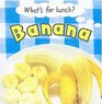 What'S for LunchBananna