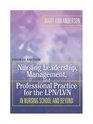 Nursing Leadership Management and Professional Practice For The LPN/LVN In Nursing School and Beyond