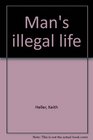 Man's illegal life