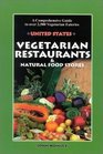 Vegetarian Restaurants and Natural Food Stores in the U S  A Comprehensive Guide to Over  Vegetarian Eateries