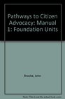 Pathways to Citizen Advocacy Manual 1 Foundation Units