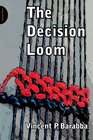 The Decision Loom A Design for Interactive DecisionMaking in Organizations