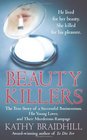 Beauty Killers The True Story of a Successful Businessman His Young Lover and Their Murderous Rampage