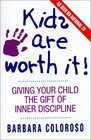 Kids Are Worth It Giving Your Child the Gift of Inner Discipline