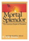 Mortal splendor The American empire in transition