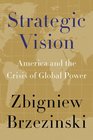 Strategic Vision America and the Crisis of Global Power