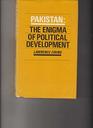 Pakistan The Enigma of Political Development