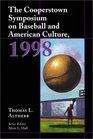 The Cooperstown Symposium on Baseball and American Culture 1998