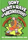 Don't Rant and Rave on Wednesdays The Children's AngerControl Book