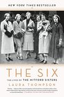 The Six The Lives of the Mitford Sisters
