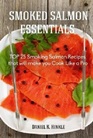 Smoker Recipes TOP 25 Smoking Salmon Recipes that will make you Cook Like a Pro