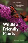 Wildlife Friendly Plants: Make Your Garden A Haven For Beneficial Insects, Amphibians And Birds