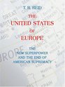 The United States Of Europe The New Superpower And The End Of American Supremacy