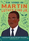 The Story of Martin Luther King Jr A Biography Book for New Readers