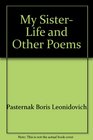 My sister life and other poems