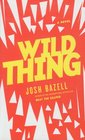 Wild Thing A Novel