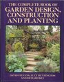 The Complete Book of Garden Design Construction and Planting