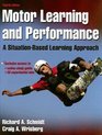 Motor Learning and Performance A Situationbased Learning Approach