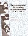 Developmental Screening in Early Childhood A Guide