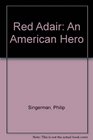 Red Adair An American Hero