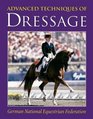 Advanced Techniques of Dressage: German National Equestrian Federation
