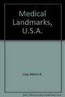 Medical Landmarks Usa: A Travel Guide to Historic Sites, Architectural Gems, Remarkable Museums and Libraries, and Other Places of Health-Related
