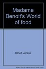 Madame Benoit's World of food