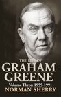 The Life of Graham Greene Volume III 19551991