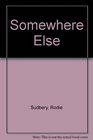 Somewhere else