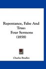 Repentance False And True Four Sermons