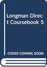 Longman Direct Coursebook 5