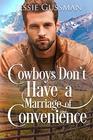 Cowboys Don't Have a Marriage of Convenience (Sweet Water Ranch Billionaire Cowboys)