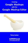 Creating Google Mashups with the Google Mashup Editor