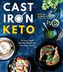 Cast Iron Keto 75 LowCarb One Pot Meals for the Home Cook