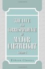 The Life and Correspondence of Major Cartwright Edited by His Niece Volume 1