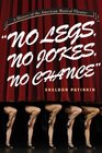 No Legs No Jokes No Chance A History of the American Musical Theater