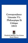 Correspondance Litteraire V1 Philosopique Et Critique