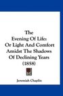 The Evening Of Life Or Light And Comfort Amidst The Shadows Of Declining Years