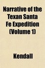 Narrative of the Texan Santa F Expedition