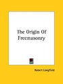 The Origin Of Freemasonry