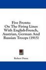 Five Fronts On The Firing Lines With EnglishFrench Austrian German And Russian Troops