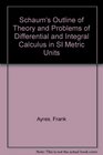 Schaum's Outline of Theory and Problems of Differential and Integral Calculus in SI Metric Units