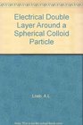 Electrical Double Layer around a Spherical Colloidal Particle